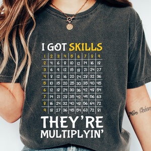 I Got Skills And They&#39;re Multiplying T-Shirt,Math Teacher Shirt, Multiplying T-Shirt, Math Shirt,Math Teacher Gift,Math Skills shirt