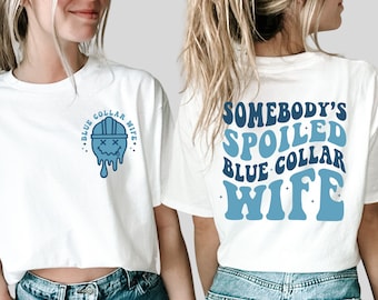 Camisa de esposa de cuello azul mimada de alguien, sudadera con capucha del club de esposas de cuello azul, sudadera de esposa mimada, camisa de esposa de cuello, camiseta de cuello azul