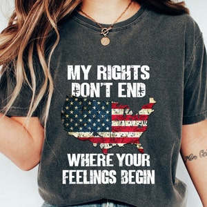 Shirt mit Sprüchen, Meine Rechte enden nicht, wo Ihre Gefühle beginnen Shirt, Pistolenbesitzer Shirt, Vaterländischen T-Shirt, Kommunionhemd, Politisches T-Shirt