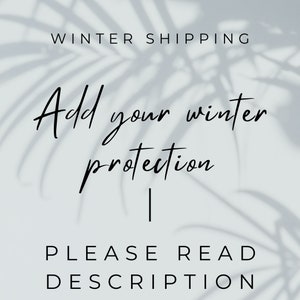 May include: White background with a shadow of a plant. Text reads "WINTER SHIPPING Add your winter protection | PLEASE READ DESCRIPTION"