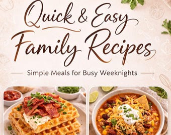 Quick & Easy Family Recipes PDF | 10 Dinner Recipes | Digital Cookbook for Busy Families | Printable Meal Recipe Book