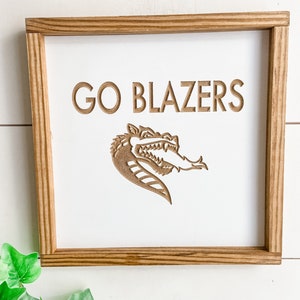 Go Blazers UAB Birmingham Alabama Farmhouse Sign