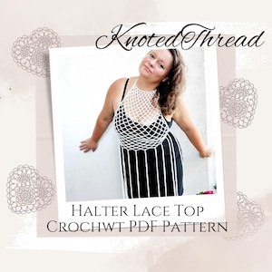 May include: A white crochet halter top with a lace pattern. The top is being worn by a person and has a black skirt underneath. The image includes the text "Knotted Thread" and "Halter Lace Top CROCHWT PDF PATTERN".