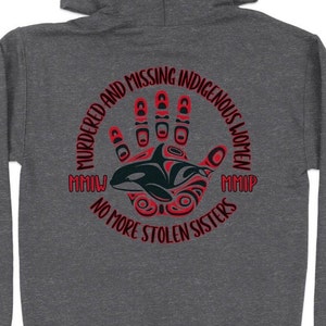 MMIW No More Stolen Sisters Orca Hoodie. Indigenous, Native, First Nation&#39;s Day of Remembrance for Murdered and Missing Indigenous Women