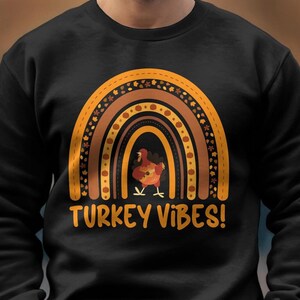 Thanksgiving Humor Turkey Vibes shirt. Fall Rainbow. Autumn gift. Funny Turkey Sweatshirt, T-shirt, Hoodie, Unisex