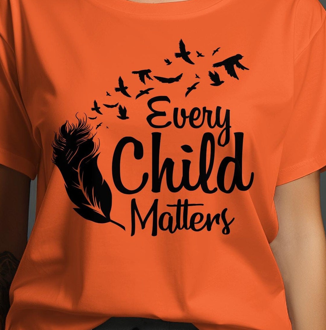 Every Child Matters Orange Shirt Day of Indian School Remembrance T ...