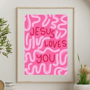 Jesus Loves You Pink Poster: Christian Art Print (Digital Download)