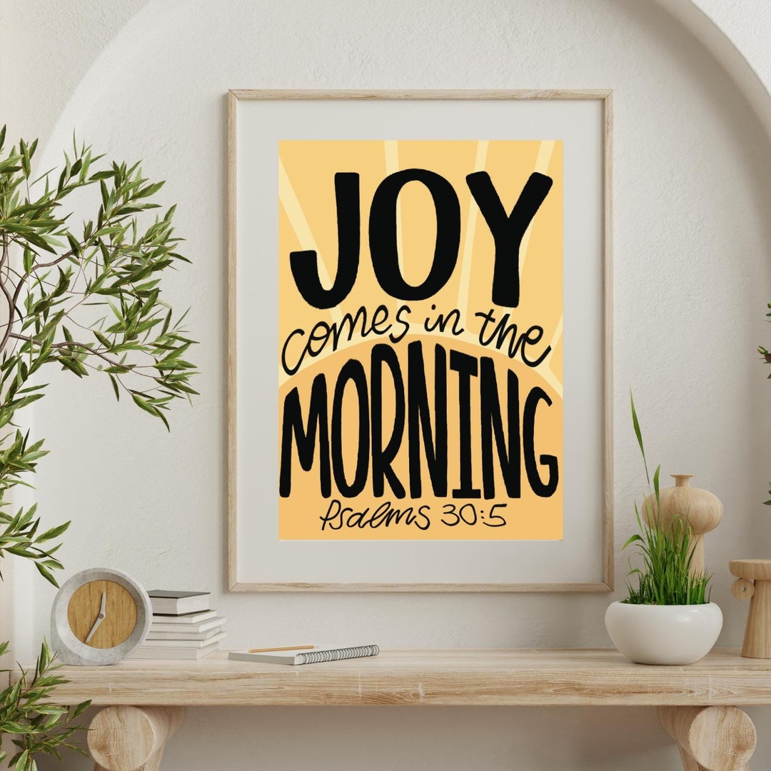 Joy Comes in the Morning Poster Download | Psalms 30:5 | Digital ...
