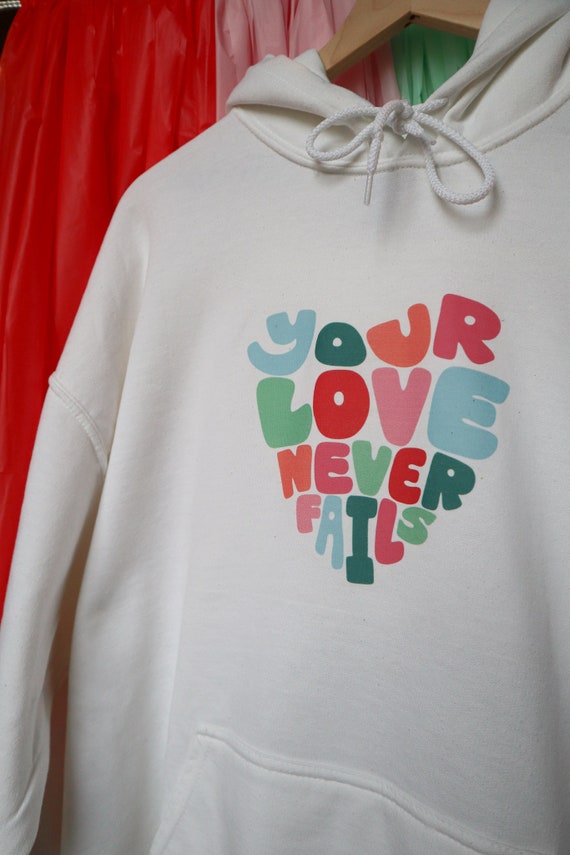 Your Love Never Fails T-Shirt