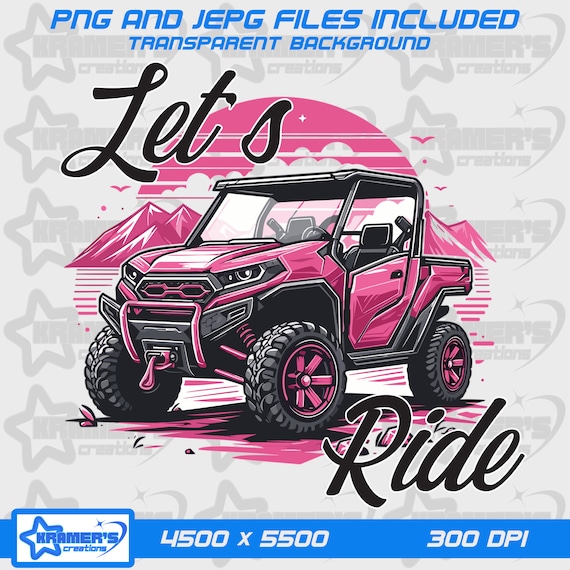 Lets Ride PNG Sublimation, Funny ATV Png, UTV Png, Offroad png, 4x4 png, Dtg, Dtf, Screen Printing