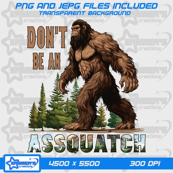 Dont Be An Assquatch PNG Sublimation, Unicorn Sasquatch PNG, Snarky png, Cute png, Funny png, Dtg, Dtf, Screen Printing