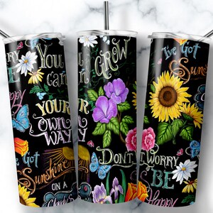 Dont Worry Be Happy Flowers 20oz Straight And Tapered Tumbler Templet Design PNG File
