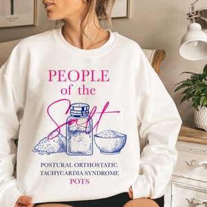 POTS awareness sweatshirt | people of the salt shirt | postural orthostatic tachycardia syndrome | pots syndrome | spoonie | dysautonomia
