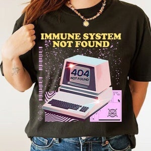 Immune system not found shirt | 404 not found | chronic illness | invisible illness | disability awareness | hidden disability | autoimmune