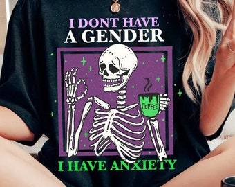 I dont have a gender i have anxiety shirt | genderqueer shirt. |gender queer | non binary t-shirt | skeleton coffeee | Agender | queer