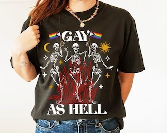 gay as hell shirt | lgbtq pride shirt | queer halloween | skeleton boho aesthetic | goth gay | goth lgbtq | anti patriarchy | queer as hell
