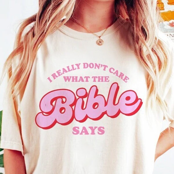 I really dont care what the bible says shirt | atheist shirt | agnostic shirt | religious freedom shirt | activism shirt | liberal | retro