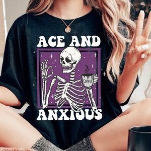 Ace and anxious shirt | asexual shirt | ace pride shirt | skeleton coffee lgbtq | aesthetic queer | aromantic shirt | aroace | genderless