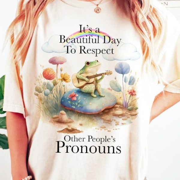 It's a beautiful day to respect other people's pronouns shirt | nonbinary frog | nonbinary pride | enby pride | agender | genderfluid |trans