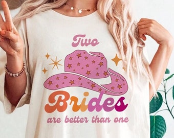 Two Brides are better than one shirt | Lesbian Wedding | Lesbian bachelorette | lesbian engagement | Lesbian Bride | retro lesbian | gift