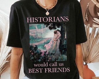 Historians would call us best friends shirt | sapphic lesbian shirt | lesbian pride shirt | lgbtq pride shirt | queer pride shirt | subtle