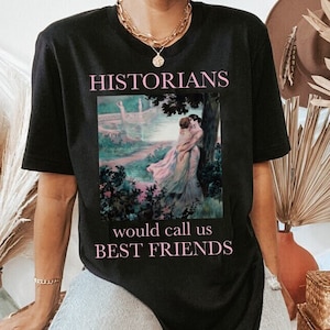 Historians would call us best friends shirt | sapphic lesbian shirt | lesbian pride shirt | lgbtq pride shirt | queer pride shirt | subtle