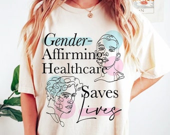 Gender affirming healthcare saves lives | trans rights shirt | protect trans kids | protect trans youth | trans pride | trans healthcare