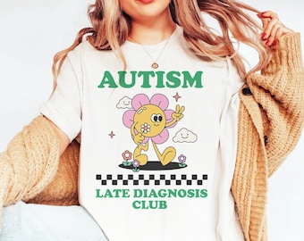 Autism late diagnosis club | autism acceptance | autism awareness | neurodiversity shirt | audhd | bcba shirt | autism dad | therapist tee