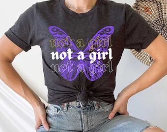 Not a girl | nonbinary shirt | nonbinary pride | enby shirt | cisn't shirt | genderfluid | nonbinary flag | nonbinary gifts | butterfly