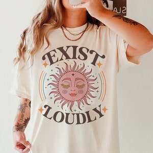 Exist loudly shirt | boho feminist | feminism gift | intersectionality | voting shirt women | roe wade| anti patriarchy | protest | leftist