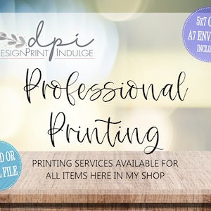 May include: A digital design and printing business logo with the text "dp". The text "DESIGNPRINT INDULGE" is below the logo. The text "Professional Printing" is in a large, cursive font. The text "PRINTED OR DIGITAL FILE" is in a blue circle. The text "PRINTING SERVICES AVAILABLE FOR ALL ITEMS HERE IN MY SHOP" is below the logo. The text "5x7 CARD A7 ENVELOPE INCLUDED" is in a purple circle.