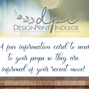 May include: A white card with blue text that reads "A fun information card to send to your peeps so they are informed of your recent move!" The card is on a wooden surface with a blurred background.