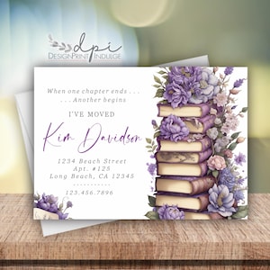 May include: A moving announcement card with a floral and book design. The card features the text "When one chapter ends... Another begins. I'VE MOVED" and the name "Kim Davidson" in purple script. The card includes an address and phone number.