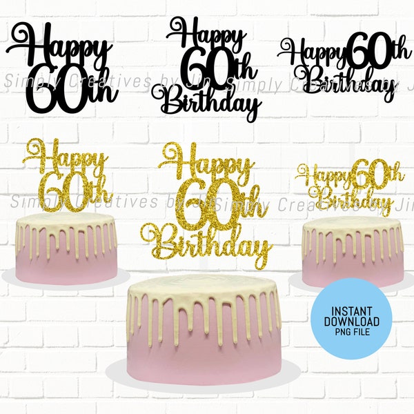 Happy 60th Birthday Cut File | Happy 60th Birthday PNG File | Happy 60th Birthday Cake Topper Cut File | Instant Download