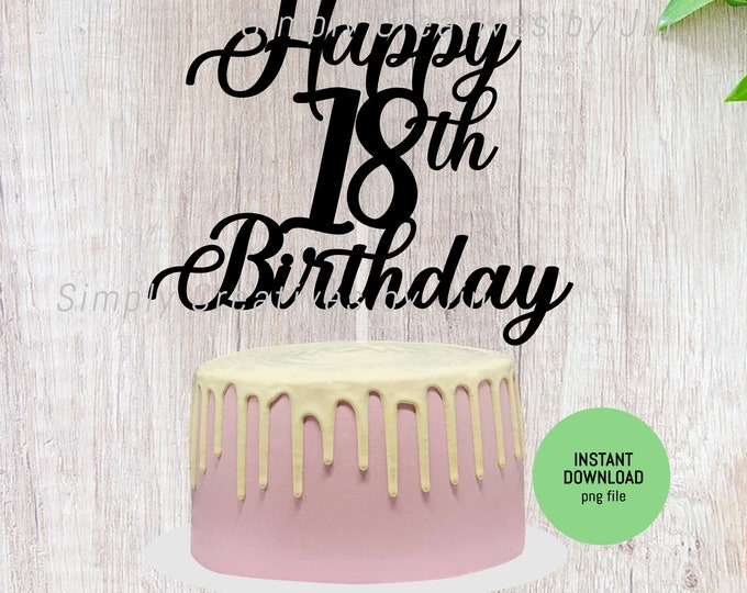 Happy 18th Cake Topper SVG. Digital Download. SVG File. Laser Cut Happy ...