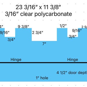 May include: A blue diagram of a clear polycarbonate component, with dimensions and measurements in inches. The text includes "23 3/16" x 11 3/8"", "3/16" clear polycarbonate", and various measurements like "2 1/4"", "9 3/8"", and "7"".