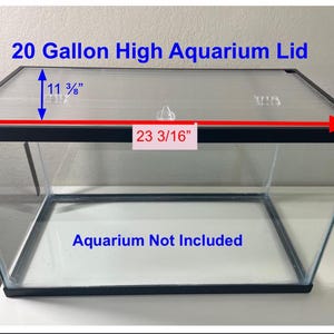 Aquarium Lid 20 gallon High