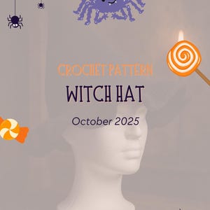 Puede incluir: Gráfico temático de Halloween con una cabeza de maniquí blanca que lleva un sombrero de bruja negro. Se muestra el texto "CROCHET PATTERN WITCH HAT October 2025". Elementos decorativos: arañas de dibujos animados, telarañas y caramelos.