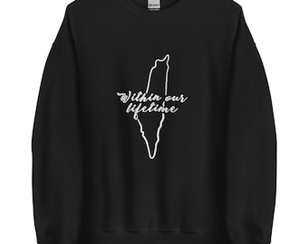 Within Our Lifetime Sweatshirt, Free Palestine, Support Human Rights