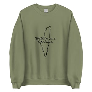 Within Our Lifetime Sweatshirt, Free Palestine, Support Human Rights