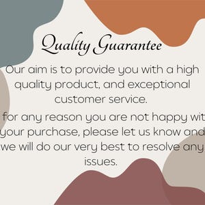 May include: A graphic with the text "Quality Guarantee" in a cursive font. The text is on a cream background with abstract shapes in muted colors: teal, brown, and rust. The text promises high-quality products and customer service.