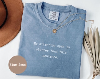 Minha capacidade de atenção é menor que esta frase. Camiseta Comfort Colors, presente engraçado para TDAH, camiseta neurodivergente com TDAH, conscientização sobre o TDAH.