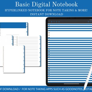 May include: A digital notebook with a blue cover and white pages. The notebook is open on a tablet screen and has a stylus next to it. The text on the screen reads "Basic Digital Notebook" and "HYPERLINKED NOTEBOOK FOR NOTE TAKING & MORE! INSTANT DOWNLOAD". The text at the bottom of the image reads "DIGITAL PDF DOWNLOAD / FOR NOTE TAKING APPS SUCH AS GOODNOTES, NOTABILITY ETC..."