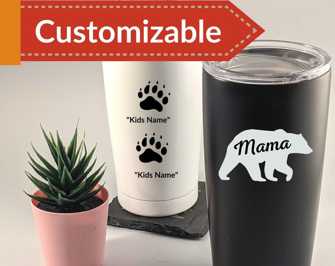 Mothers Day Mama Bear Tumblers - Great Mothers Day Gift or Just A Gift For Mom!