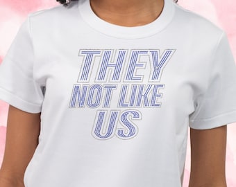 They Not Like Us Iron Transfer, DIY Heat Press, Apparel Sticker - Bold Typography