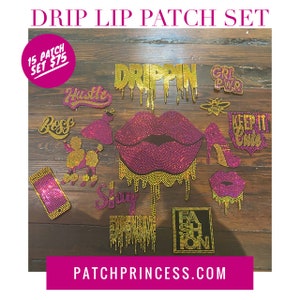 May include: A set of rhinestone patches featuring designs like lips, a high heel, and the word "Drippin". The patches are in pink, gold, and black. The image also displays the text "Drip Lip Patch Set" and "Patchprincess.com".
