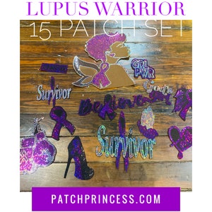May include: A collection of 15 patches with a Lupus Warrior theme. The patches feature rhinestones in purple and iridescent colors. Designs include a woman with a ribbon, the word "Survivor", a high heel, and the text "GRL PWR". The website address "PATCHPRINCESS.COM" is also visible.