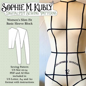 May include: A dress form with black grid lines and a white sleeve. The text on the image reads "SOPHIE M. KUBLY DIGITAL PDF SEWING PATTERNS" and "Women's Slim Fit Basic Sleeve Block". The form has the text "COLLAPSIBLE SHOULDER" and the number "12".
