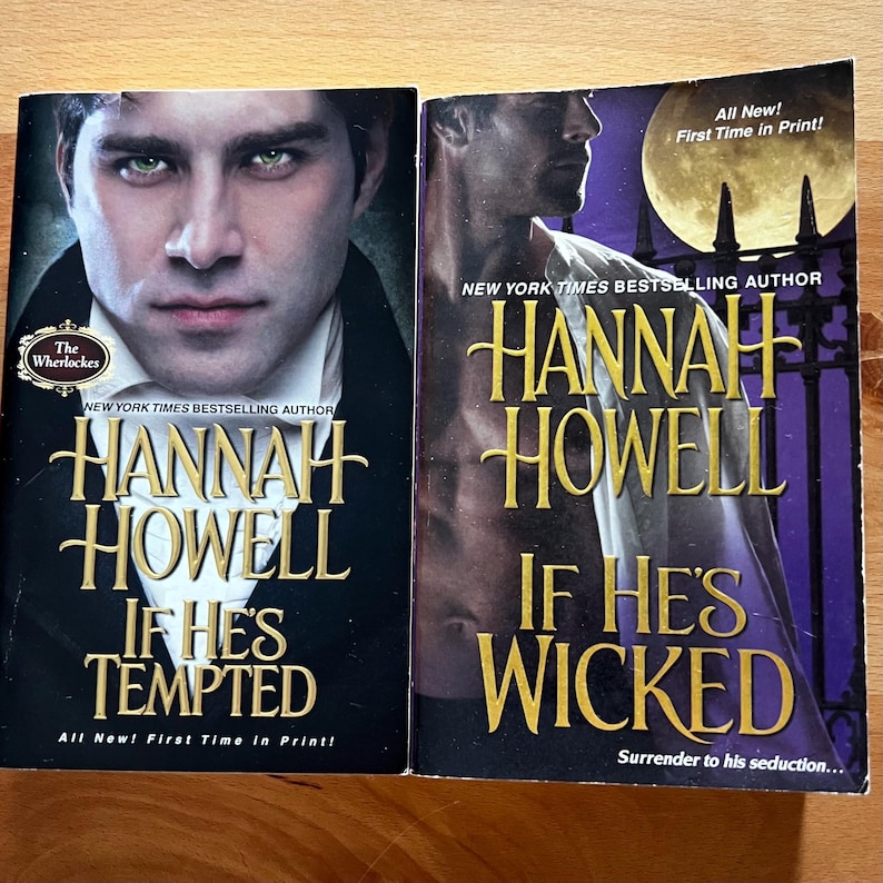 May include: Two books by Hannah Howell. "If He's Tempted" features a man's face on the cover, with the text "All New! First Time in Print!". "If He's Wicked" has a man in front of a moon and gate.