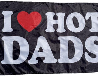 I Love Hot Dads flag I heart hot Dads flag 3x5ft, funny decor tapestry banner